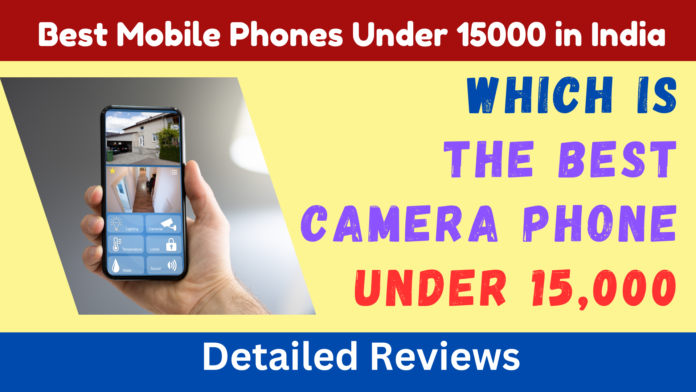 Best Mobile Phones Under 15000